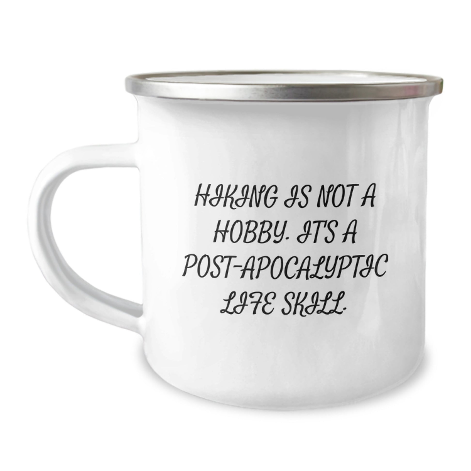 Funny Hiking Camping Mug Gifts for Men Friends Coworkers from Family 'Hiking Is Not A Hobby. It's A Post-apocalyptic Life Skill.' - Image 1