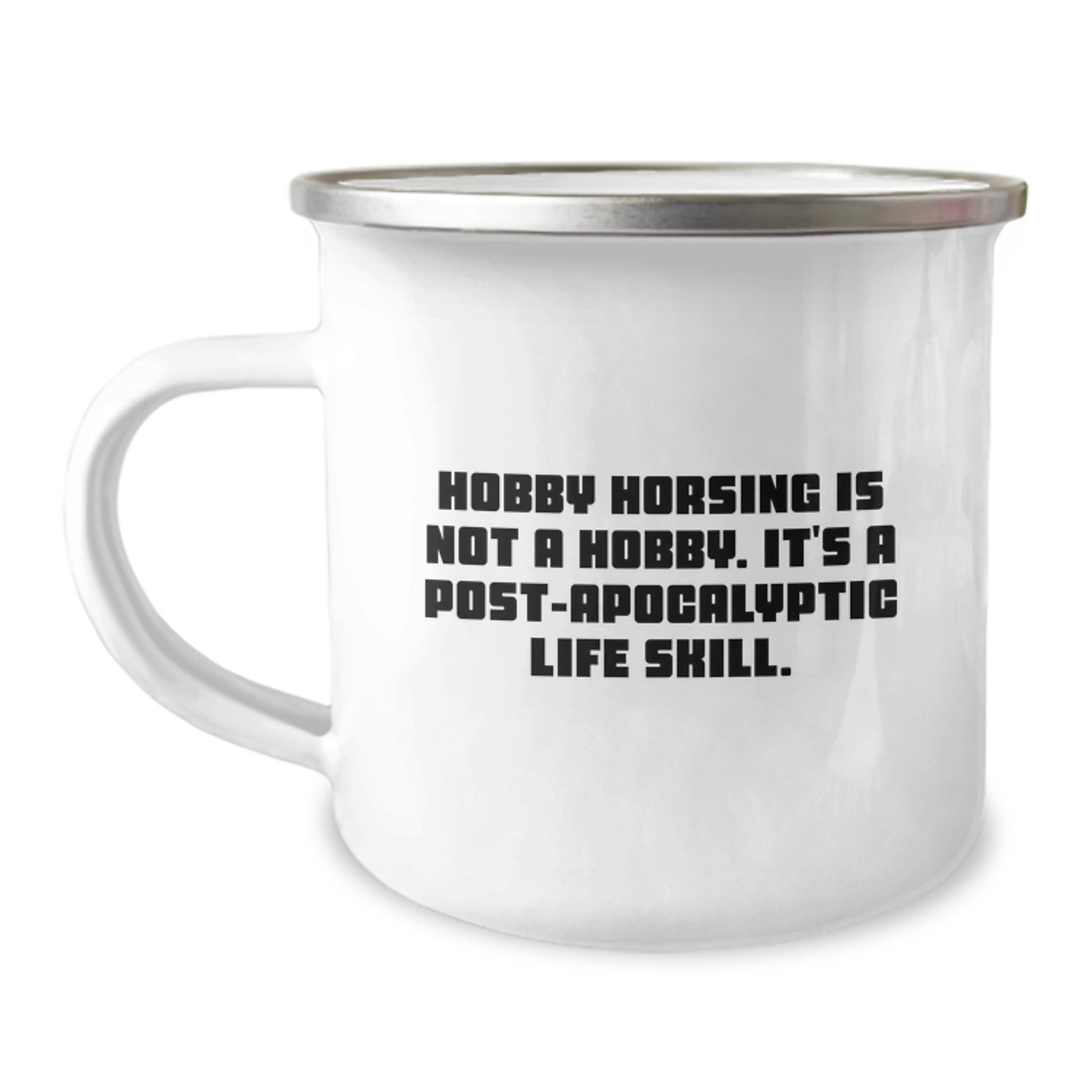 Hobby Horsing Gifts for Men - Funny Camping Mug with Post-apocalyptic Life Skill Quote - Gifts from Friends to Family Members on Graduation - Image 1