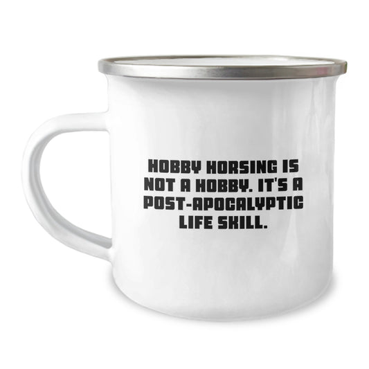 Hobby Horsing Gifts for Men - Funny Camping Mug with Post-apocalyptic Life Skill Quote - Gifts from Friends to Family Members on Graduation - Image 1