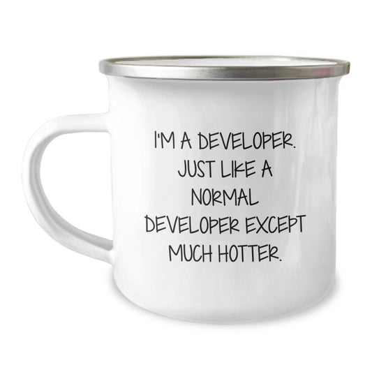 Funny Developer Gifts from Friends for Developer Graduation Unique Mug, Developer Coffee Lover Camping Mug, I'm A Developer. Just Like A Normal Developer Except Much Hotter. - Image 1
