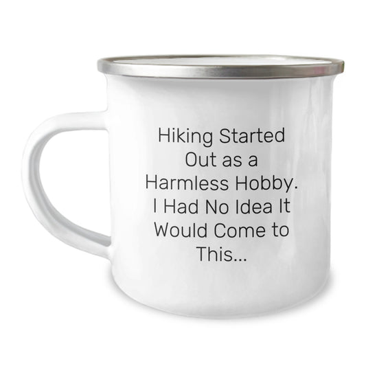 Funny Hiking Gifts for Men, Hiking Started Out As A Harmless Hobby. I Had No Idea It Would Come To This... Christmas Unique Gifts from Friends - Image 1