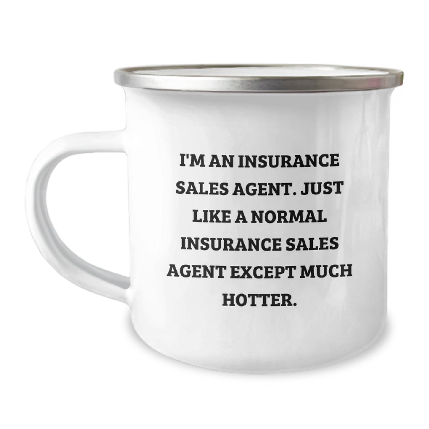 Funny Insurance Sales Agent Gifts from Men for Christmas Unique Gifts - Insurance Sales Agent Camping Mug I'm An Insurance Sales Agent Except Much Hotter. - Image 1