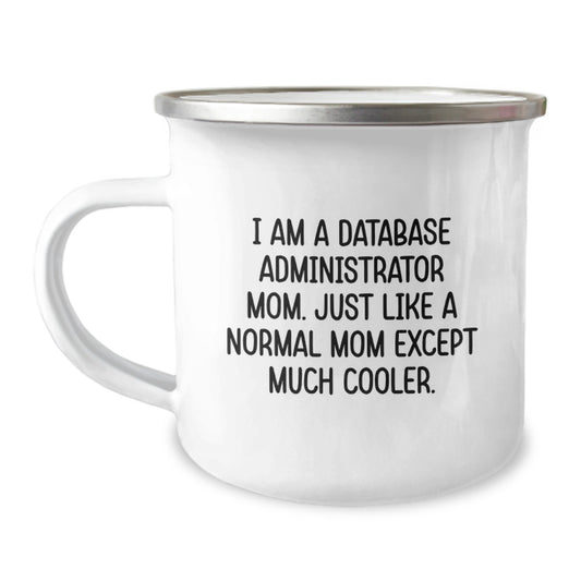 Database Administrator Mom Mug, Funny Camping Mug Gifts from Family for Friends, Christmas Unique Gifts for Database Administrator - Image 1