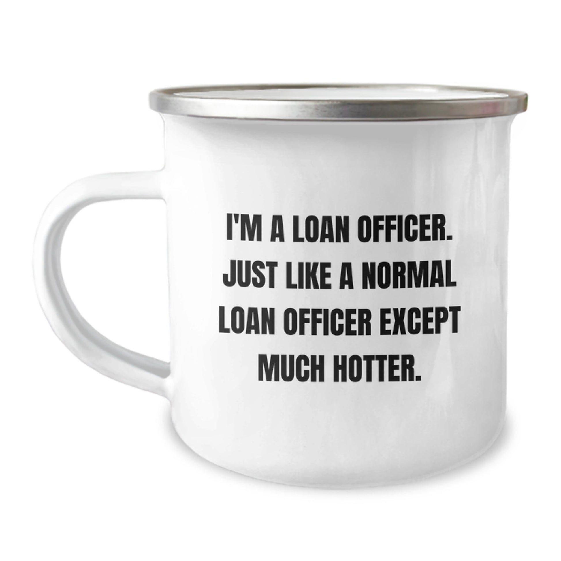 Funny Loan Officer Gifts for Men, Enamel Camping Mugs with Hotter Loan Officer Quote, Birthday Unique Gifts from Friends, Loan Officer Camping Mug - Image 1