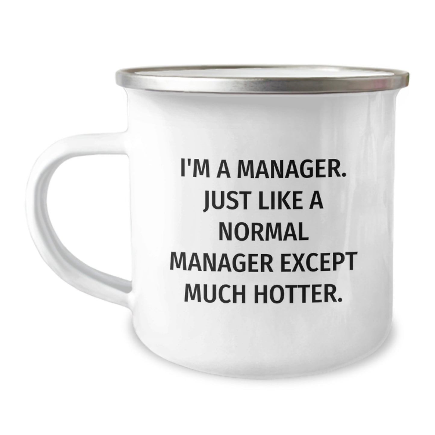 Funny Manager Camping Mug Gifts for Him, Gifts from Friends, Coworkers, and Family for Graduation Unique Presents, I'm A Manager, Just Like A Normal Manager Except Much Hotter. - Image 1
