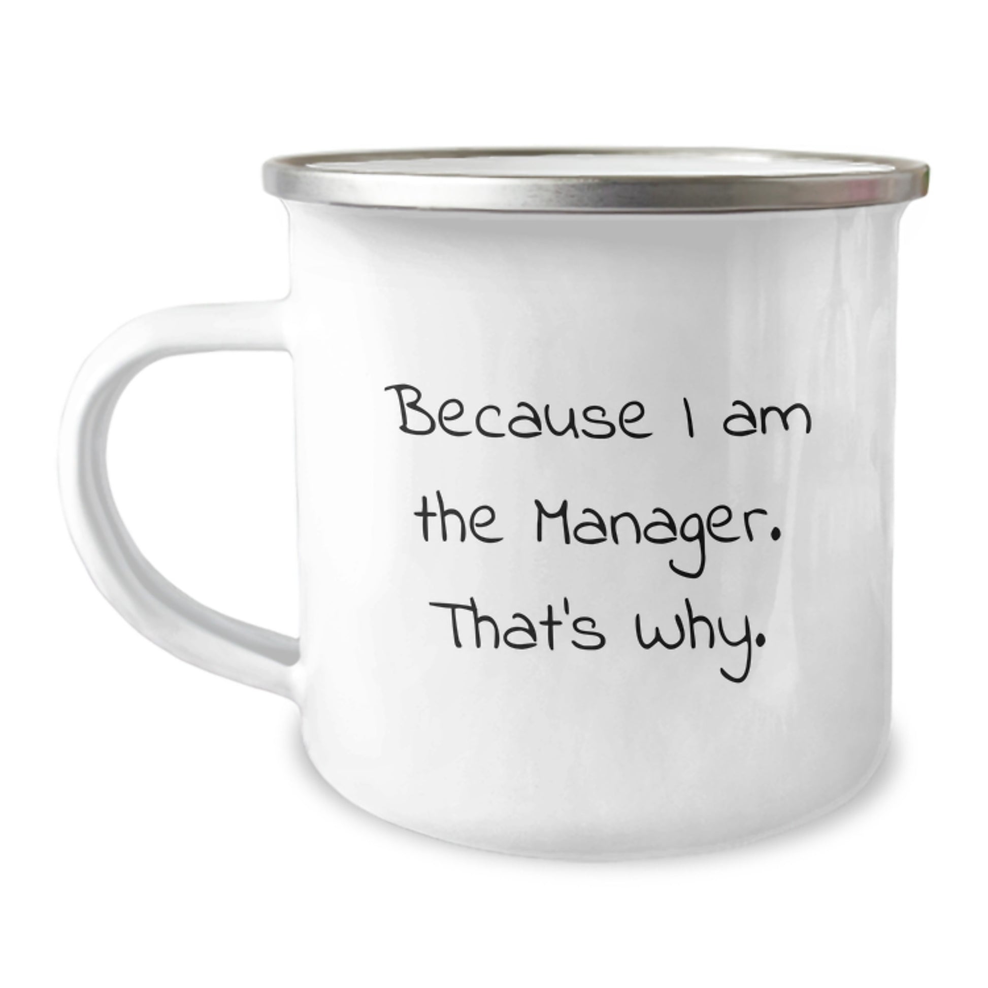 Funny Manager Gifts, Because I Am The Manager. That's Why., Birthday Unique Gifts for Managers from Friends - Image 1