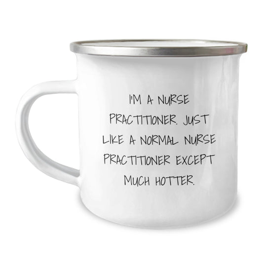 Funny Nurse Practitioner Gifts from Friends for Valentine's, I'm A Nurse Practitioner Mugs, Camping Mug, Hotter Nurse Practitioner - Image 1