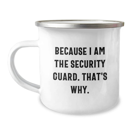 Funny Security Guard Gifts for Men - Because I Am The Security Guard. That's Why. - Birthday Unique Gift from Friends - Image 1