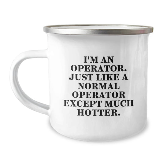 Operator Camping Mug Funny Quote Gifts for Men Valentine's Unique Presents from Friends - Image 1