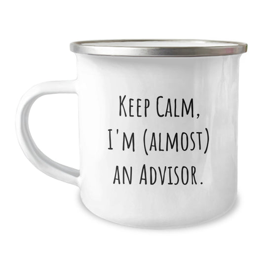 Funny Advisor Gifts - 'Keep Calm, I'm (almost) An Advisor.' Birthday Camping Mug, 12 oz Stainless Steel with Enamel Finish, Gifts from Friends for Advisor - Image 1