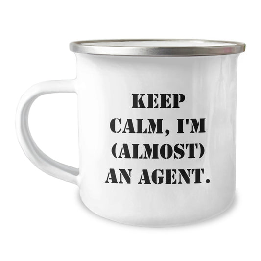 Funny Agent Birthday Unique Gifts from Friends - Keep Calm, I'm (almost) An Agent. - Agent Camping Mug, 12 oz - Image 1