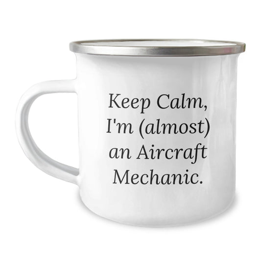 Funny Aircraft Mechanic Gifts for Men from Friends - 'Keep Calm, I'm (almost) An Aircraft Mechanic.' Quote on Camping Mug, Birthday Unique Gifts - Image 1