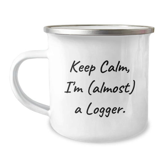 Funny Logger Gifts from Friends, Camping Mug for Birthday, 'Keep Calm, I'm (almost) A Logger.', 12 oz Stainless Steel Enamel Finish - Image 1