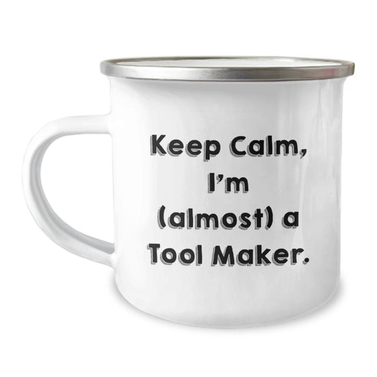 Funny Tool Maker Gifts from Men, Valentine's Unique Gifts for Tool Makers, Camping Mug with Keep Calm, I'm (almost) A Tool Maker. - Image 1