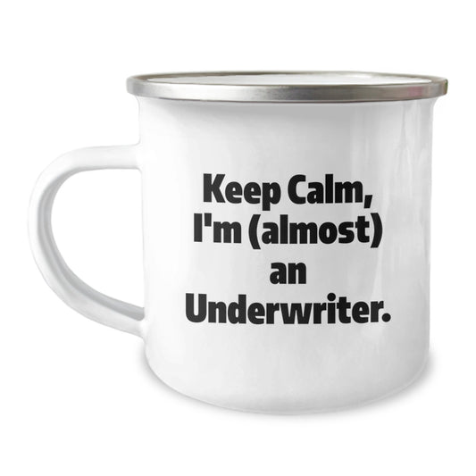 Funny Underwriter Gifts from Friends - Keep Calm I'm (almost) An Underwriter Unique Valentine's Gifts for Underwriters - Camping Mug for Men Women Coworkers - Image 1