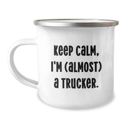 Funny Trucker Gifts from Friends for New Grad, 'Keep Calm, I'm (almost) A Trucker' Camping Mug, 12 oz Stainless Steel with Enamel Finish - Image 1