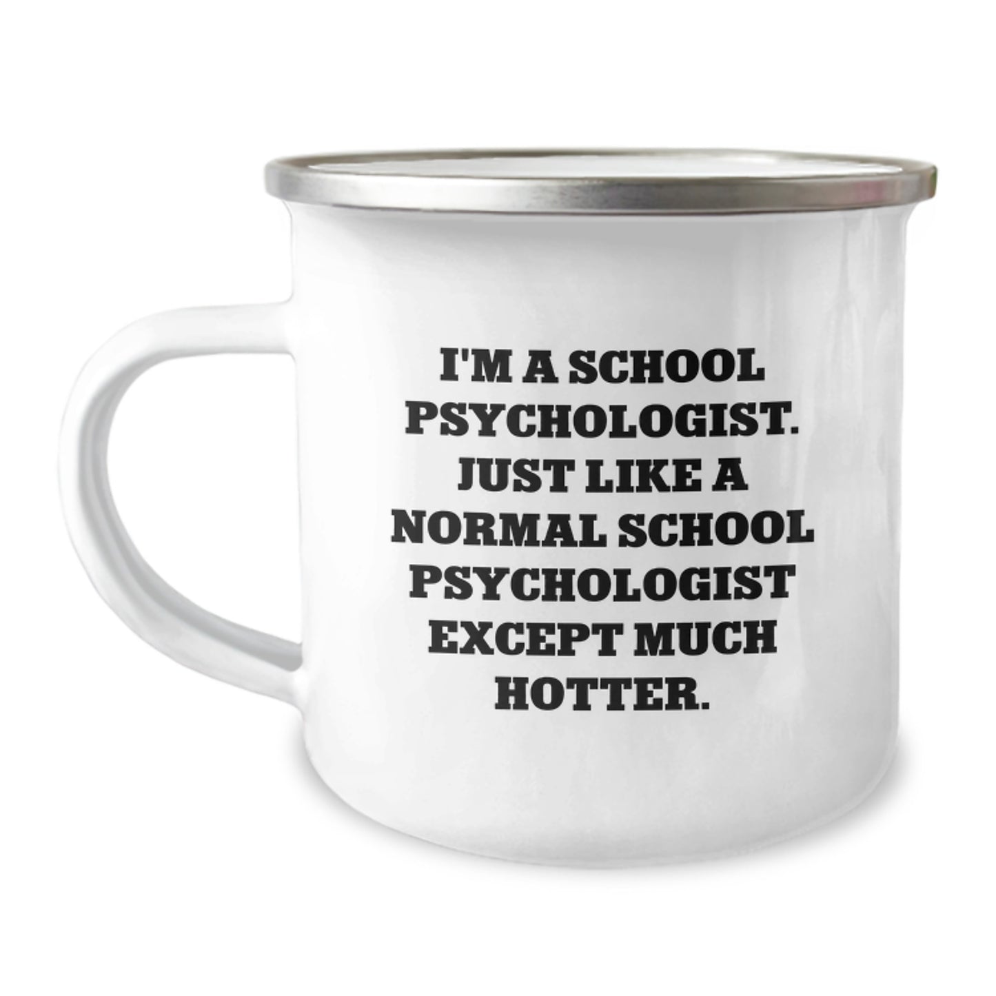 Funny School Psychologist Gifts from Men, Unique Camping Mugs for Fathers Day, 'I'm A School Psychologist Except Much Hotter' Quote - Image 1