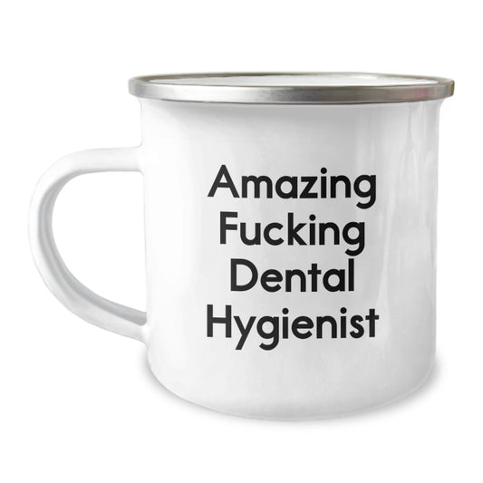 Funny Dental Hygienist Gifts from Friends - Birthday Unique Presents for Amazing F--king Dental Hygienist, 12 oz Camping Mug - Image 1