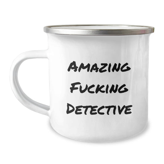 Funny Detective Gifts from Friends for Detective Birthday Unique Gifts, Camping Mug Amazing F--king Detective Quote, 12 oz Stainless Steel Enamel Finish - Image 1