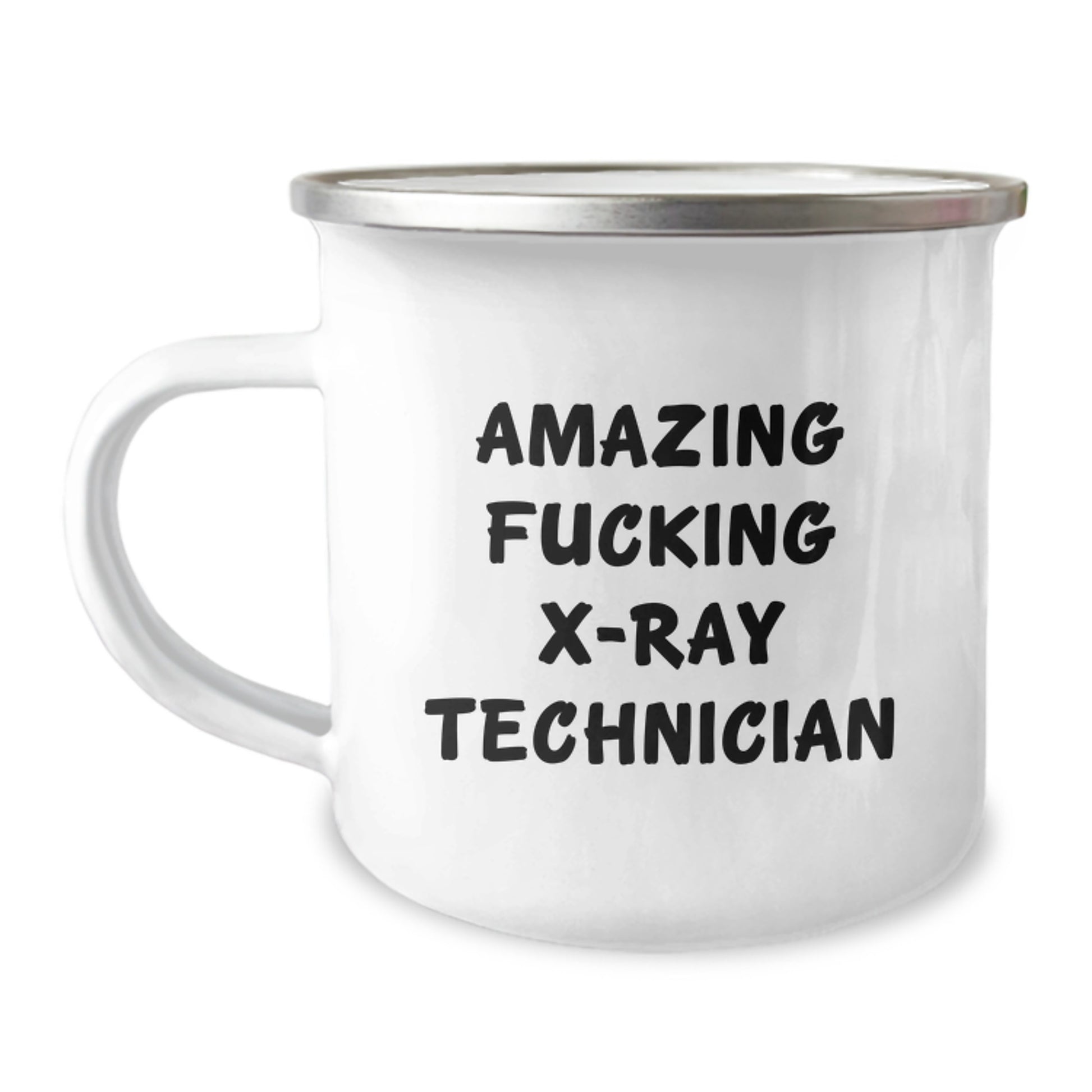 Funny X-Ray Technician Gifts - 'Amazing F--king X-ray Technician' Camping Mug for Birthday, Unique X-Ray Technician Appreciation Gift from Friends or Family, 12 oz Stainless Steel with Enamel Finish - Image 1