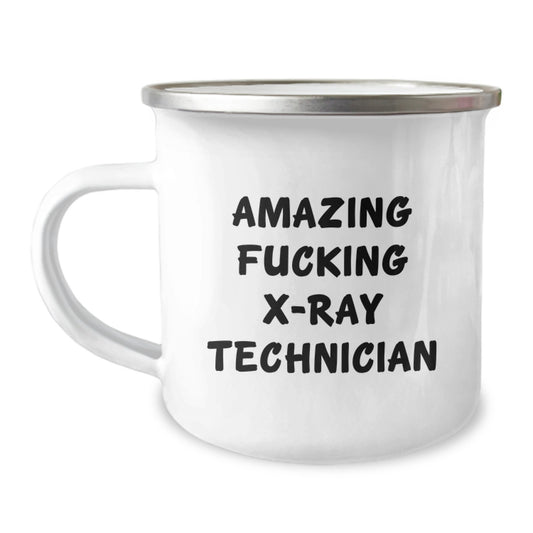 Funny X-Ray Technician Gifts - 'Amazing F--king X-ray Technician' Camping Mug for Birthday, Unique X-Ray Technician Appreciation Gift from Friends or Family, 12 oz Stainless Steel with Enamel Finish - Image 1
