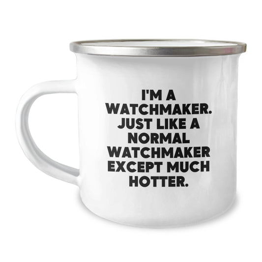 Watchmaker Gifts - Mother's Day Unique Gifts from Men to Women - Funny Watchmaker Camping Mug for Watchmaker Friends and Family - Image 1