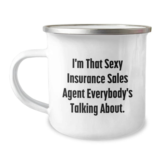 Insurance Sales Agent Gifts, Funny Quote, Birthday Unique Gifts from Friends to Insurance Sales Agent, I'm That Sexy Insurance Sales Agent Everybody's Talking About. - Image 1