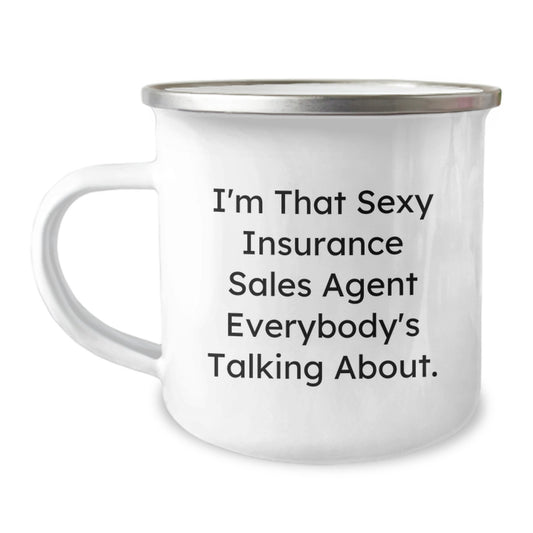 Funny Insurance Sales Agent Gifts, Camping Mug for Birthday, Gifts from Friends to Insurance Sales Agent, I'm That Sexy Insurance Sales Agent Everybody's Talking About - Image 1