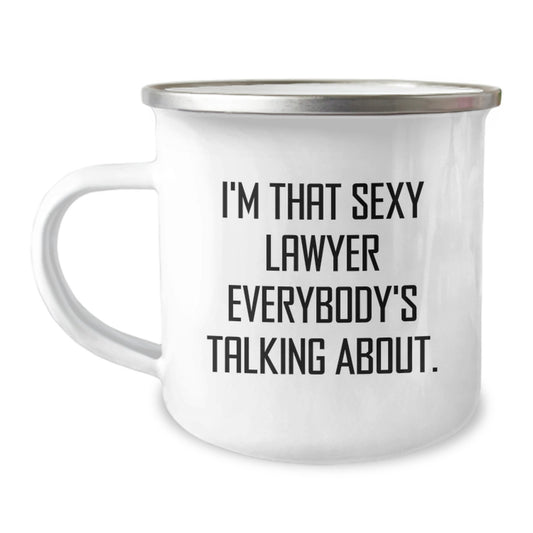 Funny Lawyer Gifts from Friends, 'I'm That Sexy Lawyer Everybody's Talking About.', 12 oz Camping Mug for Birthday - Image 1