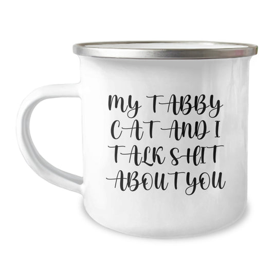 Funny Tabby Cat Gifts from Men to Women for Mother's Day - My Tabby Cat And I Talk Shit About You Camping Mug - Image 1