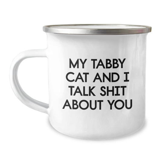 Funny Tabby Cat Camping Mug Gifts for Mom, Unique Mother's Day Unique Gifts from Daughter, Wife, Sister, or Friend - 'My Tabby Cat And I Talk Shit About You' - Image 1