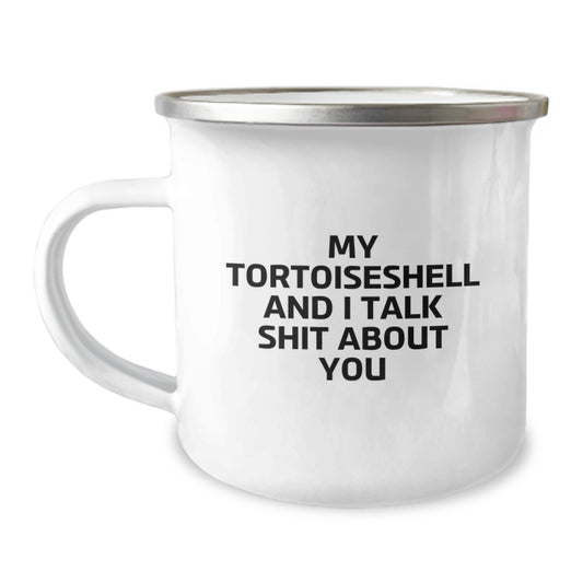 Funny Tortoiseshell Cat Gifts from Family - My Tortoiseshell And I Talk Shit About You Camping Mug for Tortoiseshell Cat Enthusiasts - Christmas Unique Gifts - Image 1