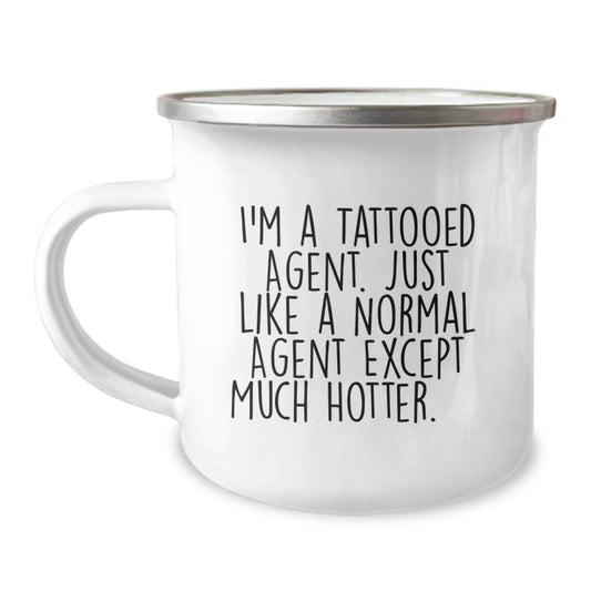 Funny Agent Gifts: I'm A Tattooed Agent. Just Like A Normal Agent Except Much Hotter.+, Unique Birthday Unique Gifts for Agent, Men, or Friends from Family, Coworkers - Image 1