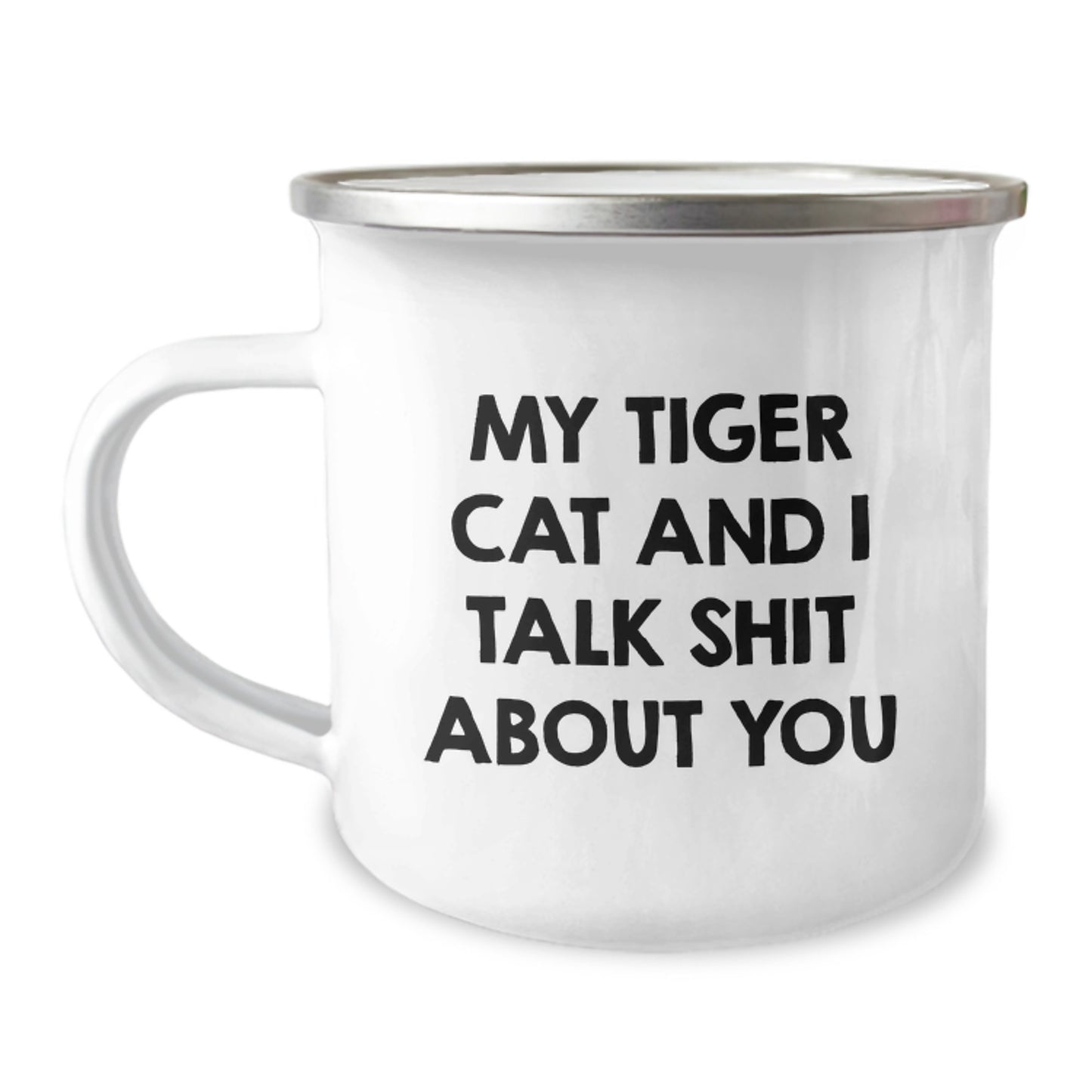 Funny Tiger Cat Gifts for Men Best Camping Mug Quote My Tiger Cat And I Talk Shit About You Birthday Unique - Image 1
