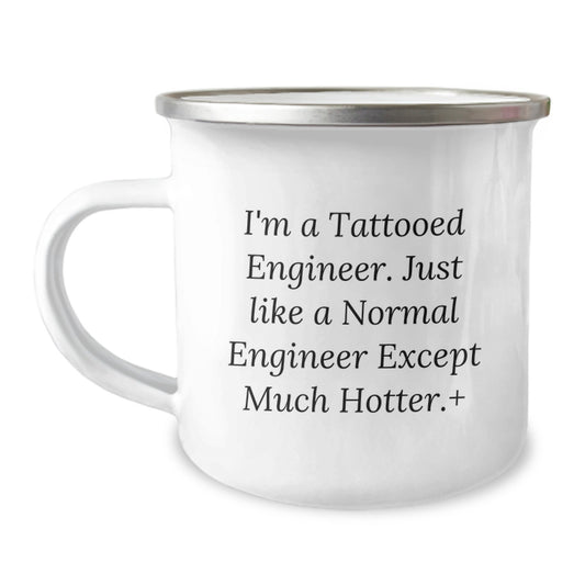 Funny Engineer Gifts, I'm A Tattooed Engineer, Camping Mug for Birthday, Gifts from Friends, Unique Birthday Unique Gifts for Engineer - Image 1