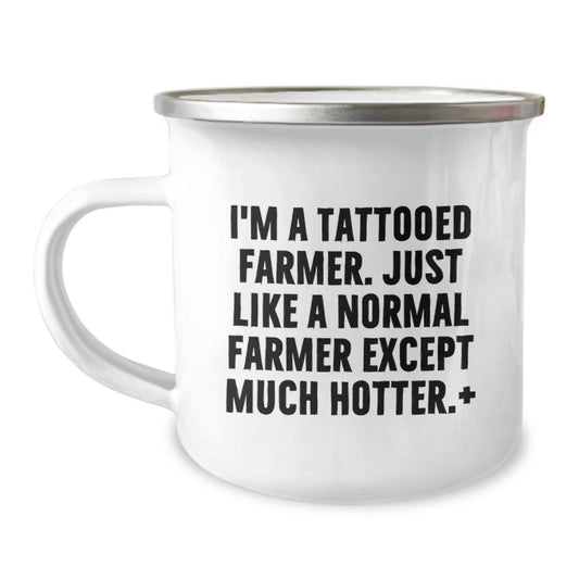 Farmer Gifts, Camping Mug for Men, Funny Quote 'I'm A Tattooed Farmer. Just Like A Normal Farmer Except Much Hotter.' - Gifts from Family to Friends - Image 1