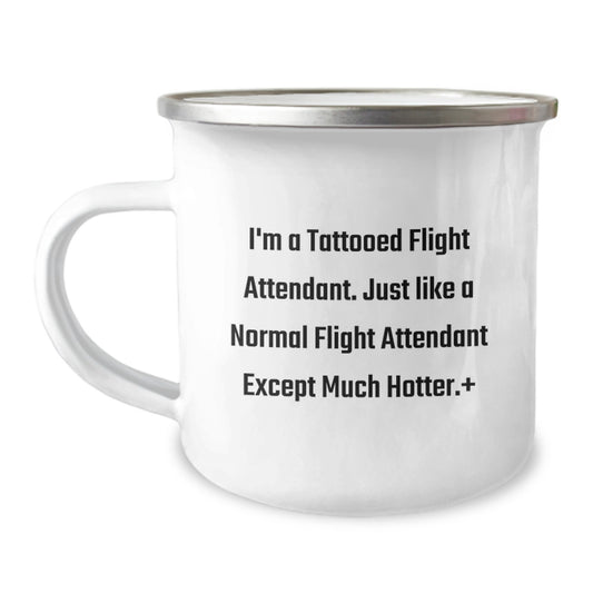 Funny Flight Attendant Gifts from Men - I'm A Tattooed Flight Attendant Except Much Hotter.+, Unique Birthday Unique Gifts for Flight Attendants - Image 1