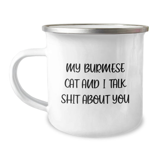 Funny Burmese Cat Gifts for Friends, Family, and Coworkers - Graduation Unique Mugs with 'My Burmese Cat And I Talk Shit About You' Quote - Camping Mugs for Men and Women - Image 1