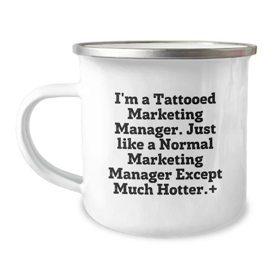 Marketing Manager Gifts from Friends, Unique Birthday Unique Gift Ideas for Men, Funny 'I'm A Tattooed Marketing Manager' Camping Mug - Image 1