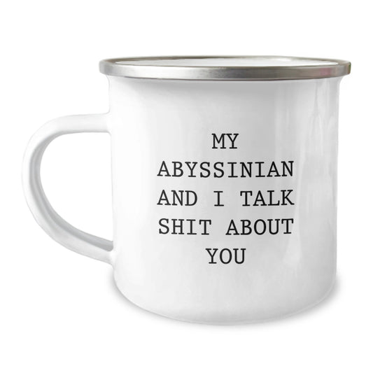 Funny Abyssinian Cat Birthday Unique Gifts from Men to Friends or Family - My Abyssinian And I Talk Shit About You Camping Mug - Image 1