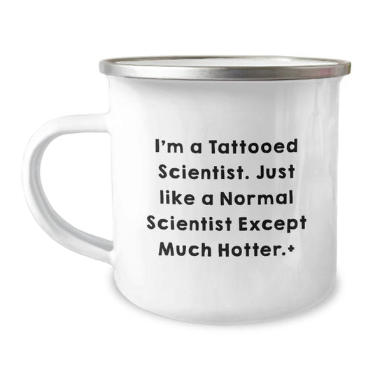 Scientist Camping Mug Gifts from Friends - 'I'm A Tattooed Scientist' Funny Quote Birthday Unique Gifts for Scientist - Image 1