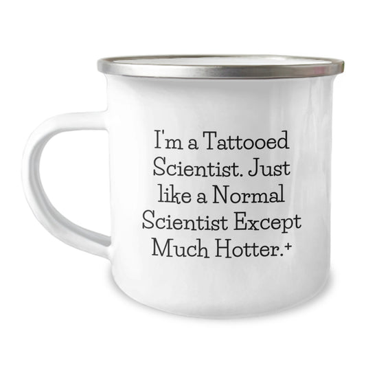 Funny Gifts from Friends, Unique Scientist Birthday Unique Gifts, Tattooed Scientist Camping Mug, 12 oz Stainless Steel with Enamel Finish, 'I'm A Tattooed Scientist...' - Image 1