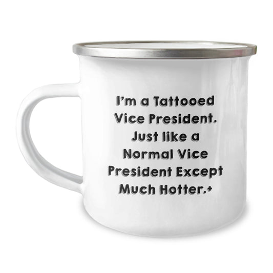 Funny Vice President Gifts for Men, 'I'm A Tattooed Vice President' Camping Mug, Unique Graduation Gifts from Friends to Vice President - Image 1