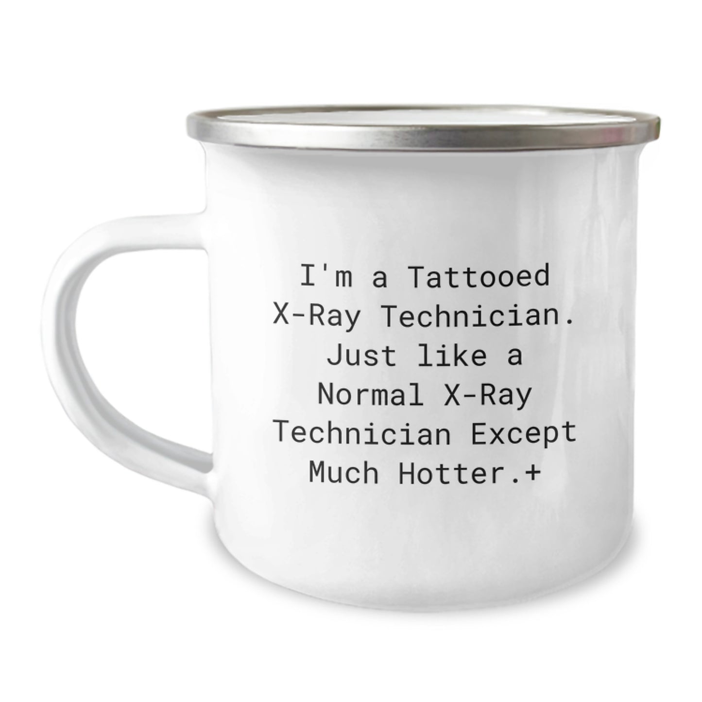 Funny X-ray Technician Gifts for Men - Christmas Unique X-ray Technician Mug, 'I'm A Tattooed X-ray Technician Except Much Hotter', Camping Mug for X-ray Technician Lover - Image 1
