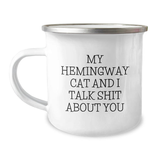 Funny Hemingway Cat Camping Mug Gifts for Dad, Perfect Father's Day Unique Presents, 'My Hemingway Cat And I Talk Shit About You' Funny Quote, Gifts from Men to Family - Image 1
