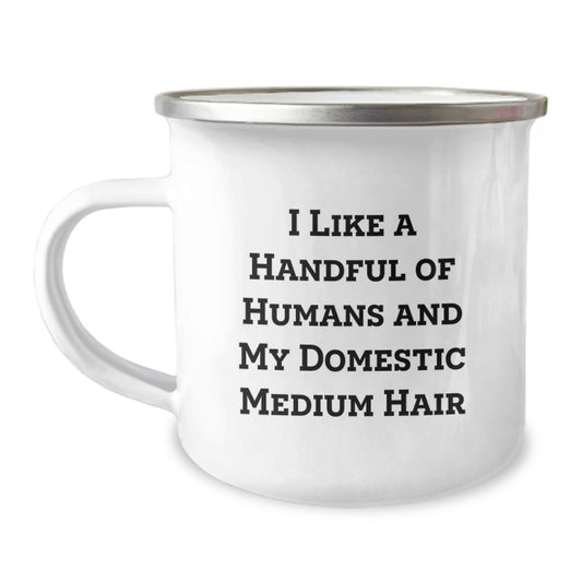 Funny Domestic Medium Hair Cat Camping Mugs Gifts for Friends - I 'Like A Handful Of Humans And My Domestic Medium Hair' Christmas Unique Gifts from Friends - Image 1