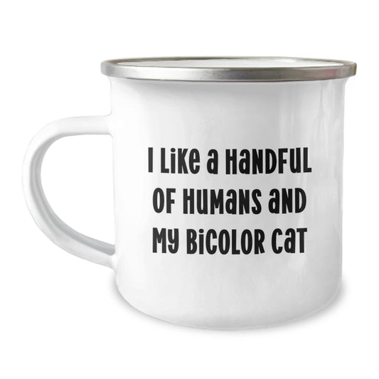 Funny Bicolor Cat Lover Gifts from Friends for Birthday Unique Camping Mug, I Like A Handful Of Humans And My Bicolor Cat - Image 1