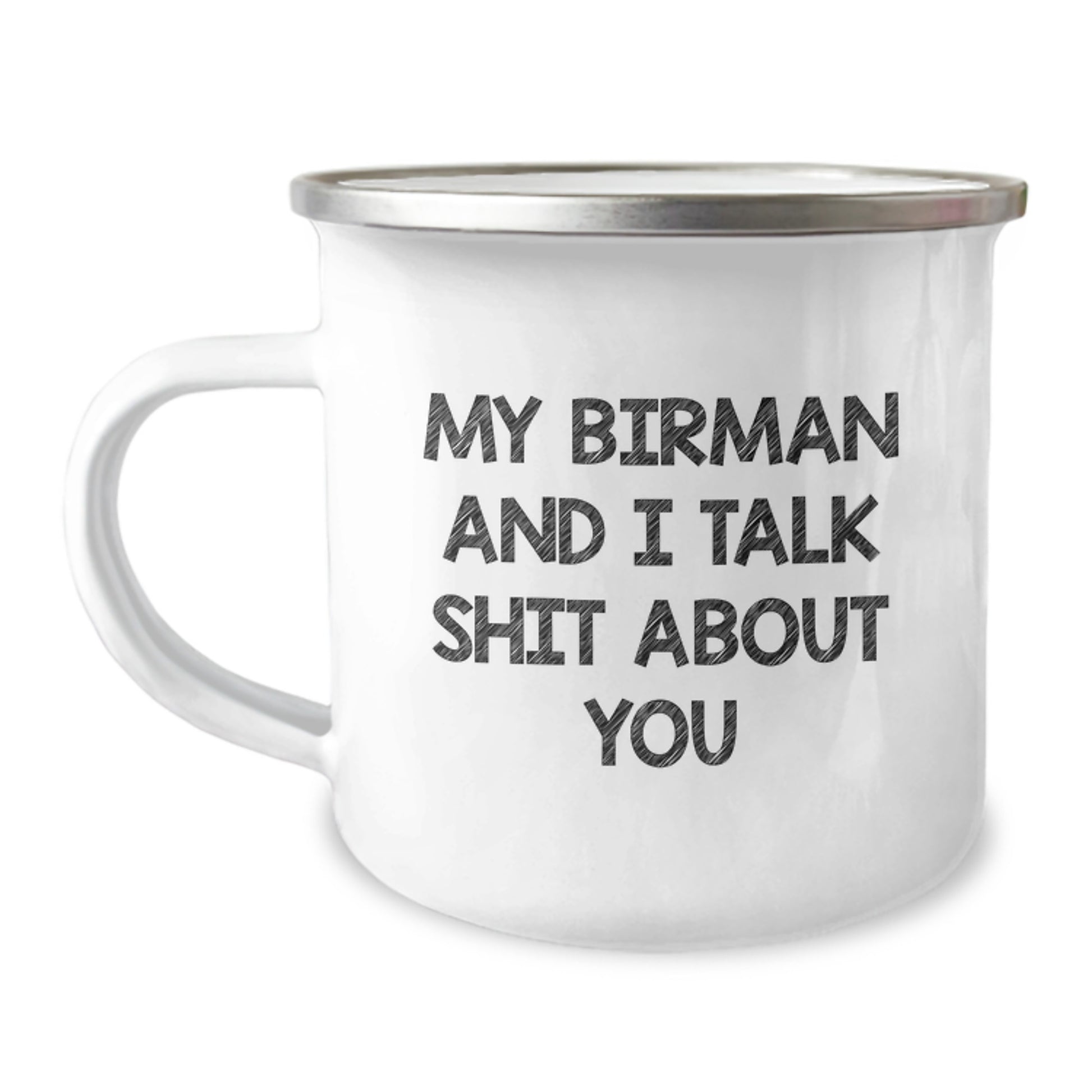 Funny Birman Cat Lover Gifts from Men to Friends, Unique Valentine's Unique Gifts for Birman Cat Enthusiasts, Camping Mug Quote 'My Birman And I Talk Shit About You' - Image 1