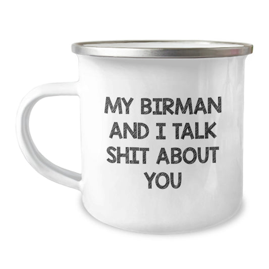 Funny Birman Cat Lover Gifts from Men to Friends, Unique Valentine's Unique Gifts for Birman Cat Enthusiasts, Camping Mug Quote 'My Birman And I Talk Shit About You' - Image 1