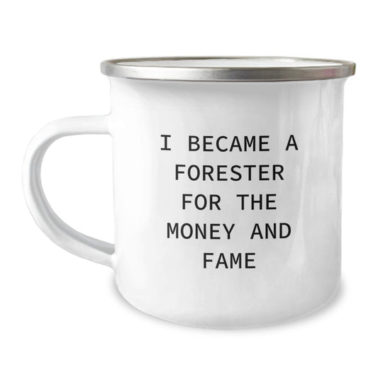 Funny Forester Gifts - 'I Became A Forester For The Money And Fame' Enamel Camping Mug, Birthday Unique Gifts for Forester Friends - Gifts from Family - Image 1